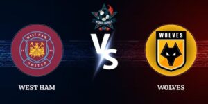 Soi Kèo West Ham vs Wolves 01h45 Ngày 02/09 Hạng Nhất Anh